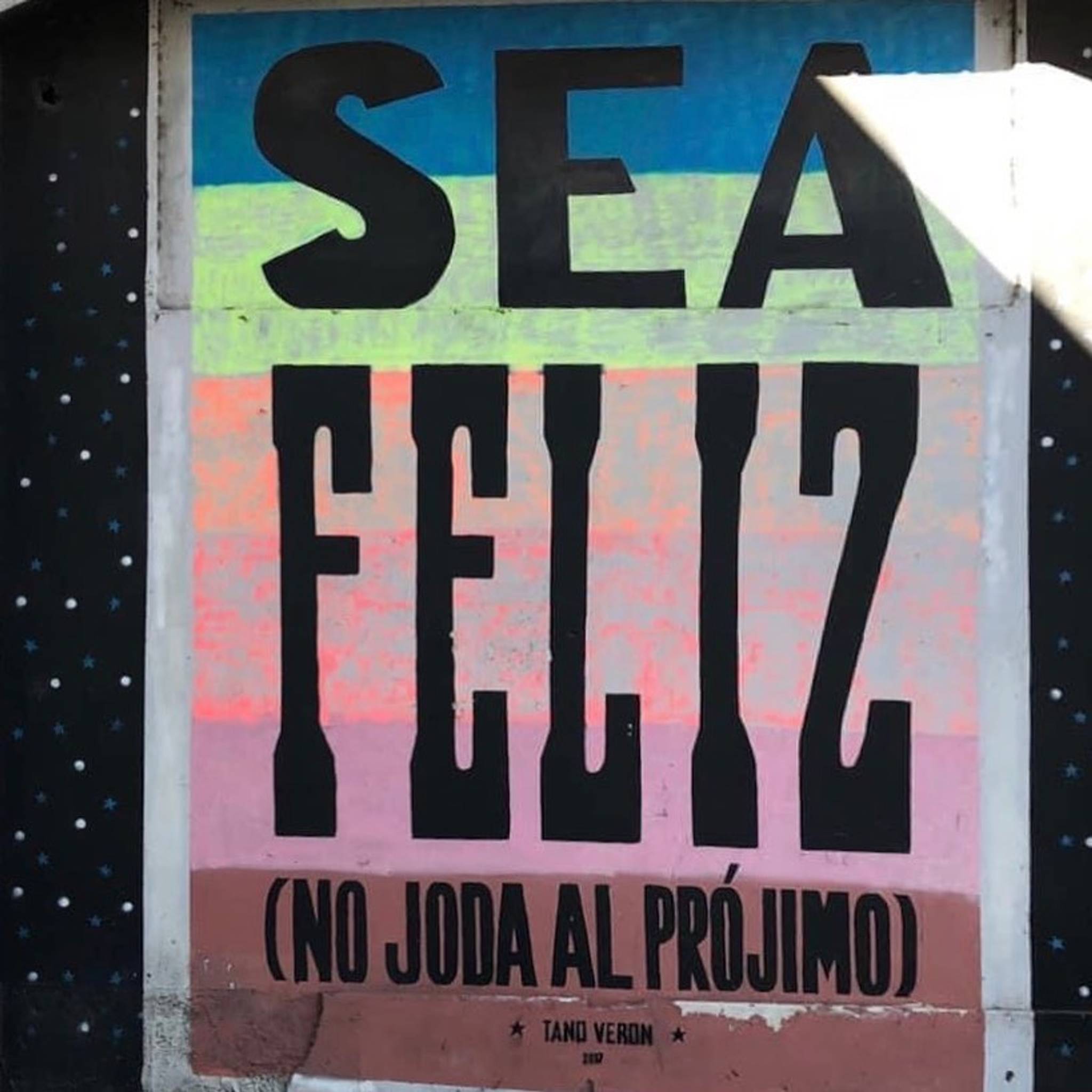 Tano Veron&mdash;Sea Feliz (no joda al prójimo)